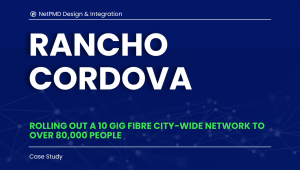 Case Study NetPMD Rancho Cordova Network Rollout
