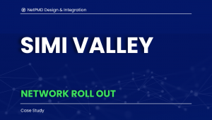 Case Study NetPMD Simi Valley Network Rollout